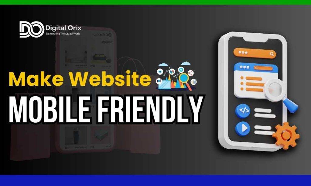 How to Make Your Website Mobile-Friendly: A Simple Guide - Digital Orix ...